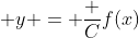 \displaystyle y = \frac C{f(x)}