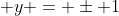 \displaystyle y = \pm 1