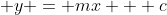 \displaystyle y = mx + c