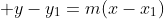 \displaystyle y-y_1=m(x-x_1)