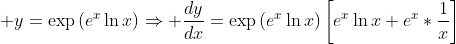 \displaystyle y=\exp{(e^x\ln{x})}\Rightarrow \frac{dy}{dx}=\exp{(e^x\ln{x})}\left[e^x\ln{x}+e^x*\frac{1}{x}\right]