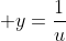 \displaystyle y=\frac{1}{u}