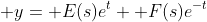 \displaystyle y= E(s)e^t+ F(s)e^{-t}