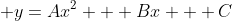 \displaystyle y=Ax^2 + Bx + C