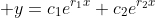 \displaystyle y=c_1e^{r_1x}+c_2e^{r_2x}