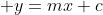 \displaystyle y=mx+c