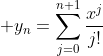 \displaystyle y_{n}=\sum_{j=0}^{n+1}\frac{x^{j}}{j!}