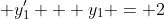 \displaystyle y_1' + y_1 = 2