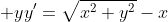 \displaystyle yy'=\sqrt{x^2+y^2}-x