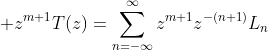 \displaystyle z^{m+1}T(z)=\sum_{n=-\infty}^{\infty}z^{m+1}z^{-(n+1)}L_n