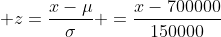 \displaystyle z=\frac{x-\mu}{\sigma} =\frac{x-700000}{150000}