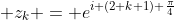 \displaystyle z_{k} = e^{i (2 k+1) \frac{\pi}{4}}
