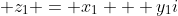 \displaystyle z_1 = x_1 + y_1i