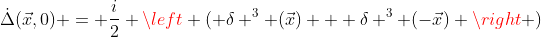 \dot{\Delta}(\vec{x},0) = \frac{i}{2} \left ( \delta ^3 (\vec{x}) + \delta ^3 (-\vec{x}) \right )