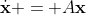 \dot{\mathbf{x}} = A\mathbf{x}