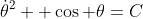 \dot{\theta}^2+ \cos \theta=C