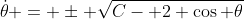 \dot{\theta} = \pm \sqrt{C- 2 \cos \theta}