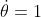 \dot{\theta}=1