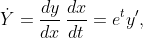 \dot{Y}=\dfrac{dy}{dx}\,\dfrac{dx}{dt}=e^{t}y',
