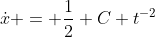 \dot{x} = \frac{1}{2} C t^{-2}
