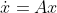 \dot{x}=Ax