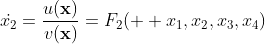 \dot{x_2}=\frac{u(\mathbf{x})}{v(\mathbf{x})}=F_2(  x_1,x_2,x_3,x_4)