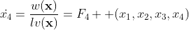 \dot{x_4}=\frac{w(\mathbf{x})}{lv(\mathbf{x})}=F_4  (x_1,x_2,x_3,x_4)