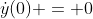 \dot{y}(0) = 0