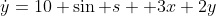\dot{y}=10 \sin s +3x+2y