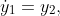 \dot{y}_{1}=y_{2},