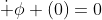 \dot \phi (0)=0