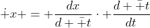 \dot x = \frac{dx}{d \bar t}\cdot \frac{d \bar t}{dt}