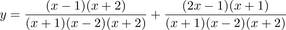 y = dfrac{(x - 1)(x + 2)}{(x + 1)(x - 2)(x + 2)} + dfrac{(2x - 1)(x + 1)}{(x + 1)(x - 2)(x + 2)}
