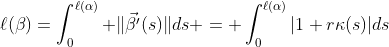 \ell(\beta)=\int_0^{\ell(\alpha)} \|\vec{\beta'}(s)\|ds = \int_0^{\ell(\alpha)}|1+r\kappa(s)|ds