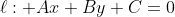 \ell: Ax+By+C=0