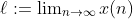 \ell:=\lim\nolimits_{n\to\infty}x(n)