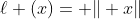 \ell (x)= \| x\|