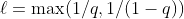 \ell=\max(1/q,1/(1-q))