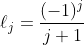 \ell_j=\frac{(-1)^{j}}{j+1}