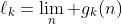 \ell_k=\lim_n g_k(n)