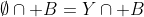 \emptyset\cap B=Y\cap B