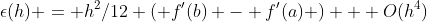 \epsilon(h) = h^2/12 ( f'(b) - f'(a) ) + O(h^4)
