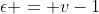\epsilon = v-1