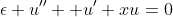 \epsilon u'' +u'+xu=0