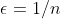 \epsilon=1/n