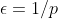 \epsilon=1/p
