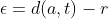 \epsilon=d(a,t)-r
