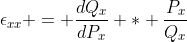 \epsilon_{xx} = \frac{dQ_x}{dP_x} * \frac{P_x}{Q_x}