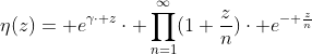 \eta(z)= e^{\gamma\cdot z}\cdot \prod_{n=1}^{\infty}(1+\frac{z}{n})\cdot e^{- \frac{z}{n}}