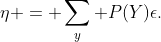 \eta = \sum_y P(Y)\epsilon.